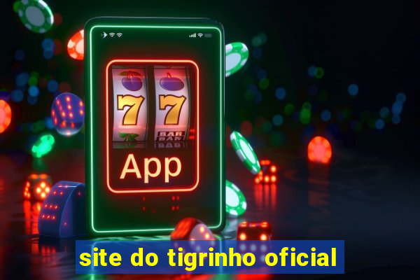 site do tigrinho oficial